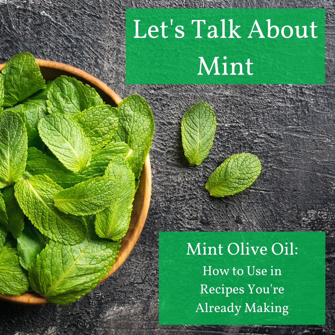 Cooking With Mint Olive Oil
