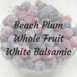 Introducing: Beach Plum White Balsamic