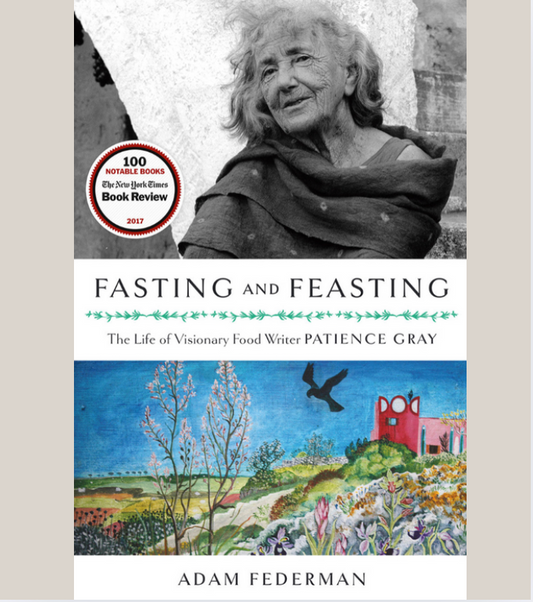 Fasting and Feasting: The Life of Visionary Food Writer Patience Gray